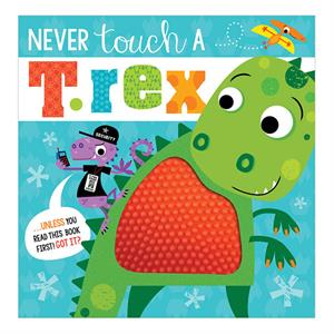 Never Touch Never Touch a T. rex! Make Believe Ideas