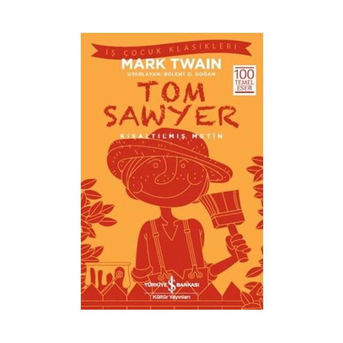 Kısaltılmış Metin Tom Sawyer Mark Twain İş Bankası Kültür Yayınları