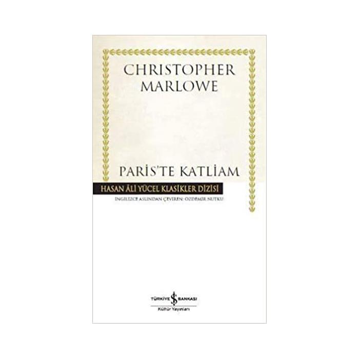 Pariste Katliam Hasan Ali Yücel Klasikler Christopher Marlowe İş Bankası Kültür Yayınları