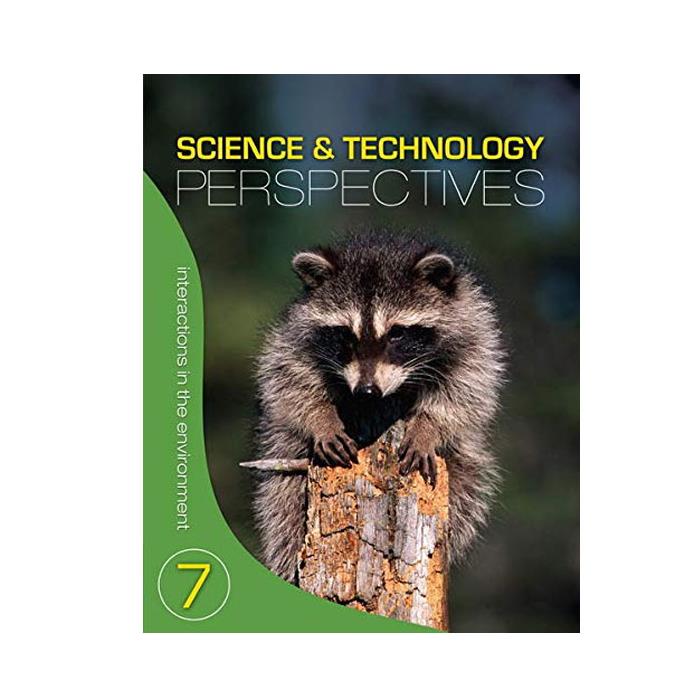 Science and Technology Perspectives 7 Interactions in the Environment Student Book Nelson