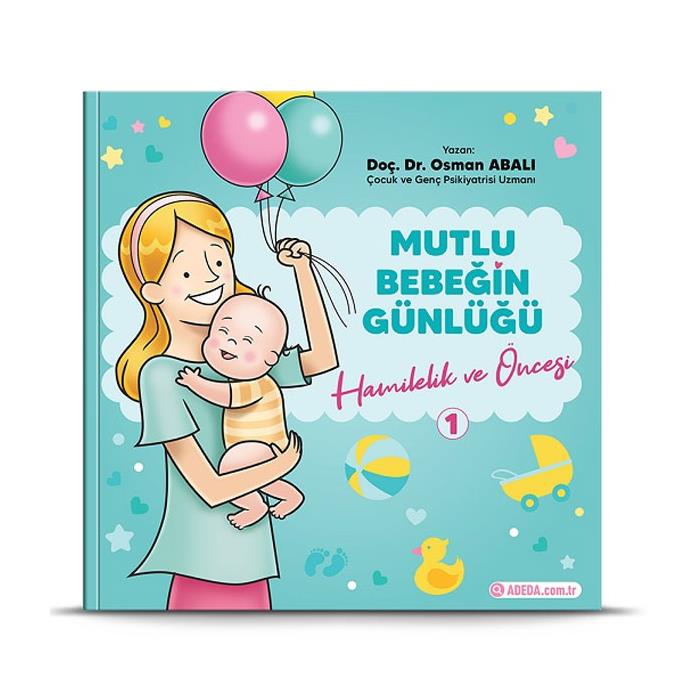 Mutlu Bebeğin Günlüğü 1 Hamilelik ve Öncesi Adeda Komisyon Adeda Yayınları