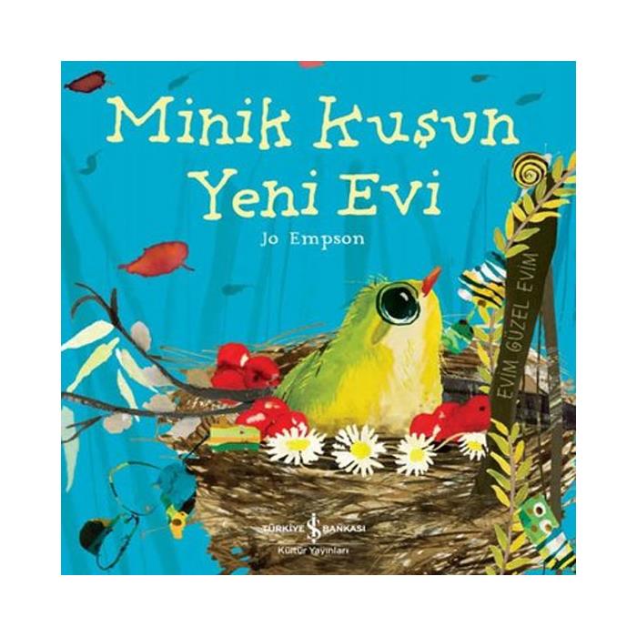 Minik Kuşun Yeni Evi İş Bankası Kültür Yayınları