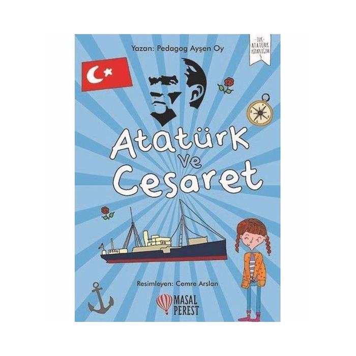 Atatürk ve Cesaret Ayşen Oy Masalperest Yayınları