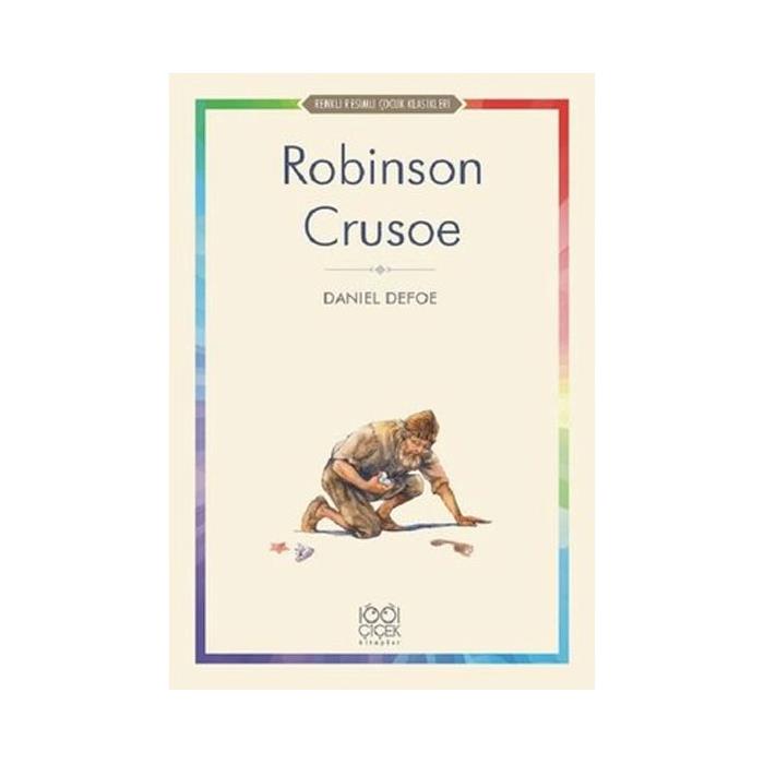 Renkli Resimli Çocuk Klasikleri Robinson Crusoe Daniel Defoe 1001 Çiçek Yayınları 