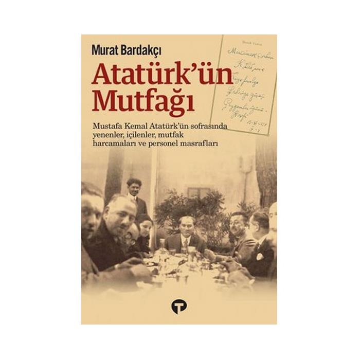 Atatürk ün Mutfağı Murat Bardakçı Turkuvaz Kitap