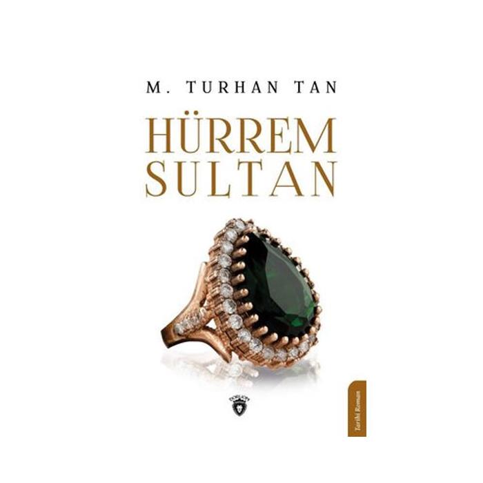 Hürrem Sultan M Turhan Tan Dorlion Yayınevi