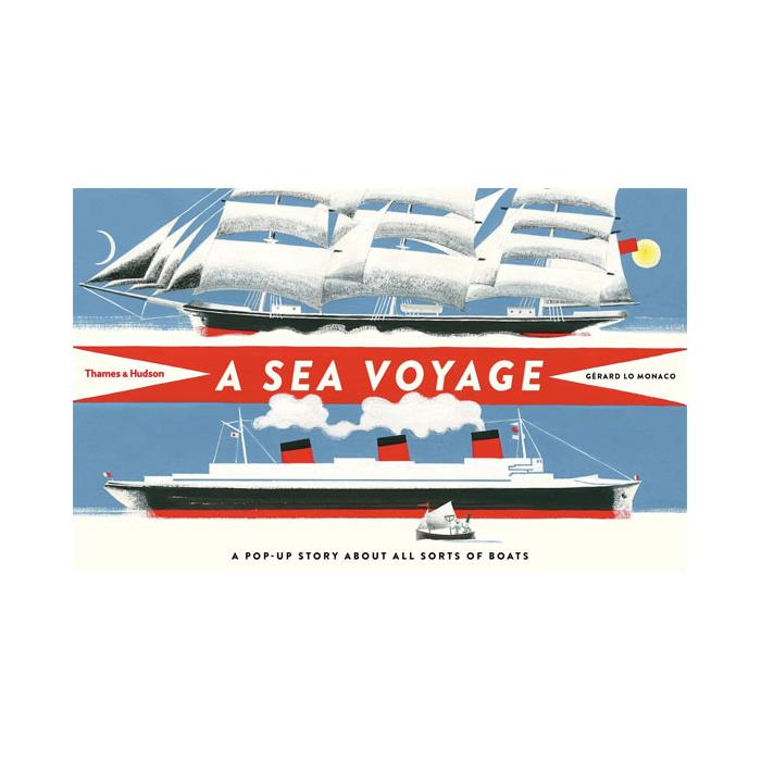 A Sea Voyage : A Pop-Up Story About All Sorts of Boats Thames-Hudson