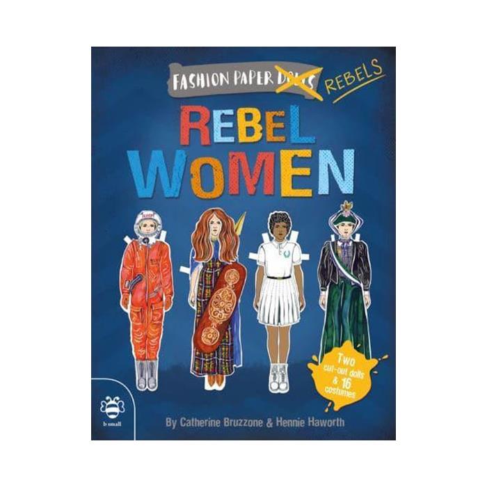 Rebel Women : Fashion Paper Rebels B Small Publishing