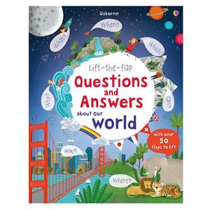 Lift the flap Questions and Answers about Our World Usborne Pub