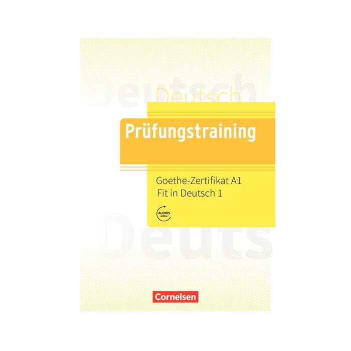 Prüfungstraining Goethe Zertifikat A1 Fit in Deutsch 1 Cornelsen