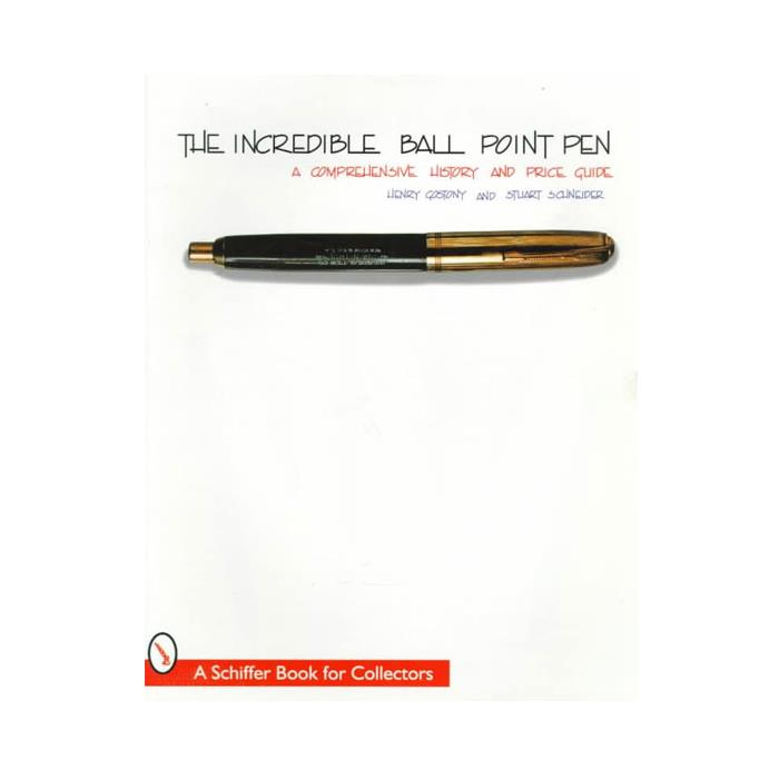 The Incredible Ball Point Pen Schiffer Publishing