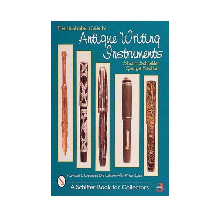 The Illustrated Guide to Antique Writing Instruments Schiffer