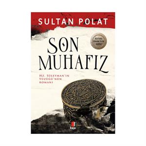 Son Muhafız - Hz.Süleyman'ın Yüzüğü'nün Romanı Sultan Polat Kapı Yayınları