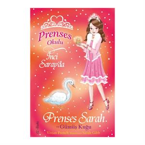 Prenses Okulu 24 Prenses Sarah ve Gümüş Kuğu Vivian French Doğan Çocuk