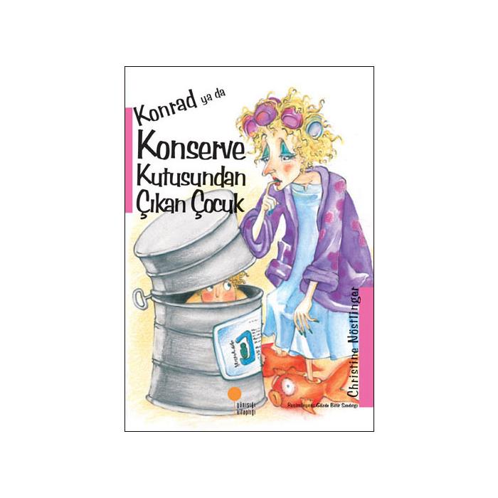 Konrad ya da Konserve Kutusundan Çıkan Çocuk Christine Nöstlinger Günışığı Kitaplığı