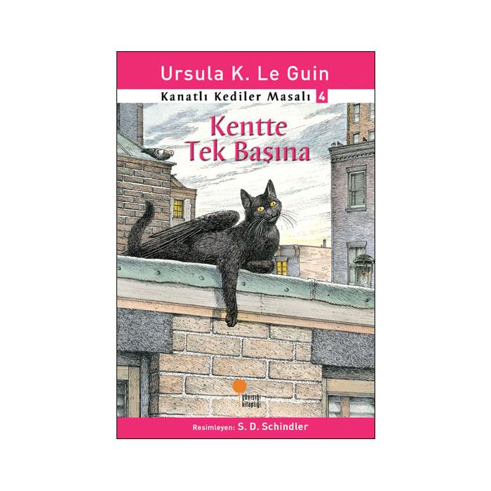 Kanatlı Kediler Masalı 4 Kentte Tek Başına Ursula K. Le Guin Günışığı Kitaplığı