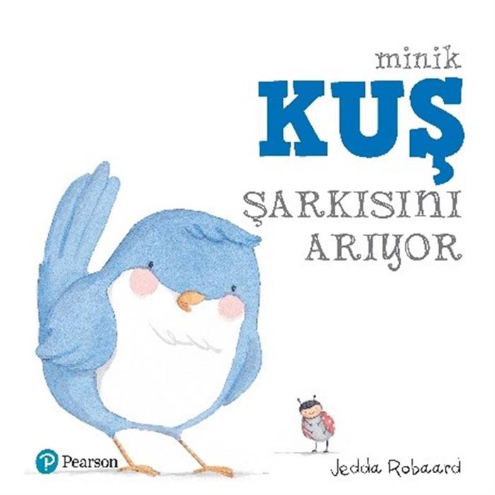 Minik Kuş Şarkısını Arıyor Pearson Yayınları