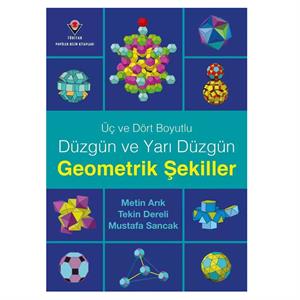 Üç ve Dört Boyutlu Düzgün ve Yarı Düzgün Geometrik Şekiller Tübitak Yayınları