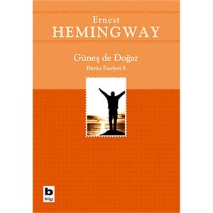 Güneş de Doğar Ernest Hemingway Bilgi Yayınevi