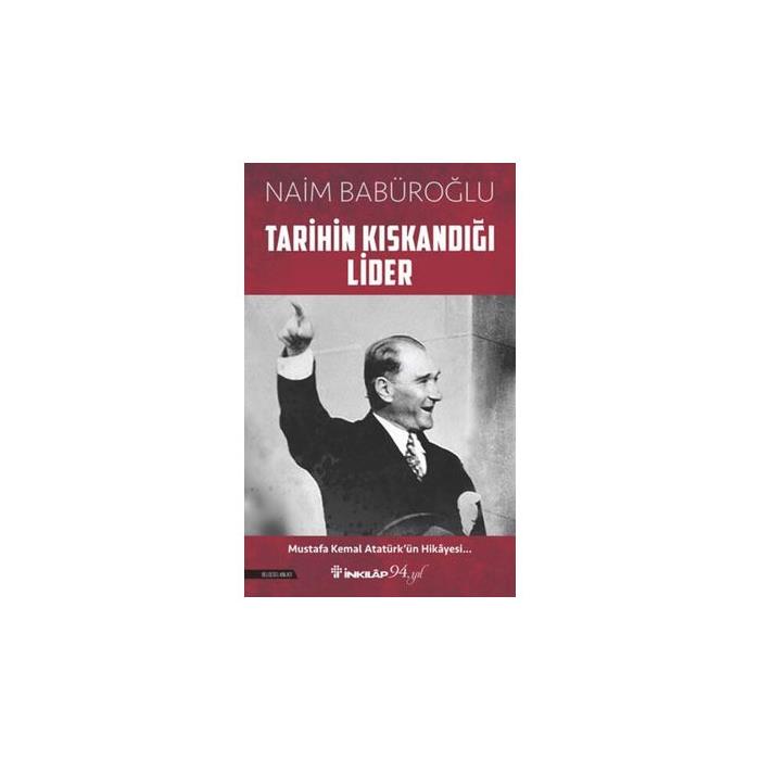 Tarihin Kıskandığı Lider Naim Babüroğlu İnkılap Kitabevi