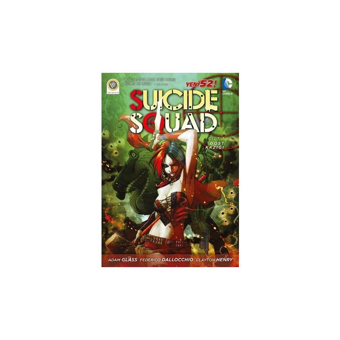 Suicide Squad Yeni 52 Cilt 1 Dost Kazığı / Adam Glass / JBC Yayıncılık