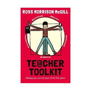 Teacher Toolkit Helping You Survive Your First Five Years Bloomsbury