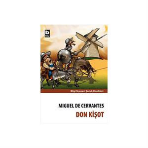 Don Kişot Miguel de Cervantes Saavedra Bilgi Yayınevi