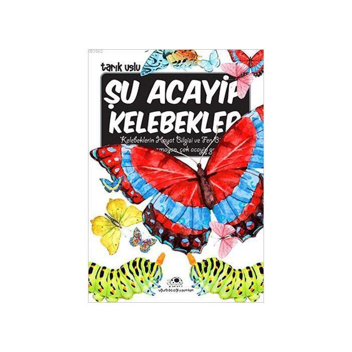Şu Acayip Kelebekler Tarık Uslu Uğurböceği Yayınları