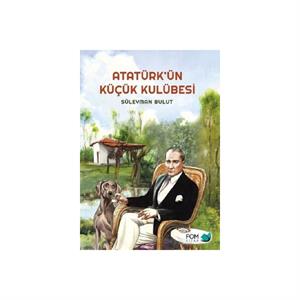 Atatürkün Küçük Kulübesi Süleyman Bulut Fom Kitap