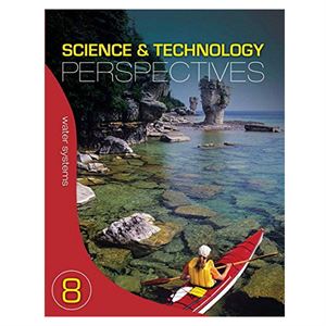 Science and Technology Perspectives 8 Water Systems Student Book