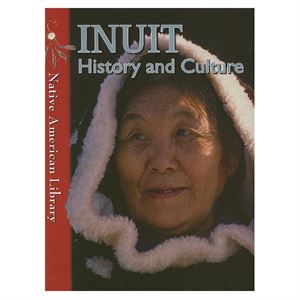 Inuit History And Culture Gareth Stevens Publishing