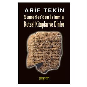 Sümerler den İslam a Kutsal Kitaplar ve Dinler Arif Tekin Berfin