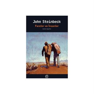Fareler ve İnsanlar John Steinbeck İletişim Yayınları