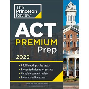 The Princeton Review ACT Premium Prep 2023