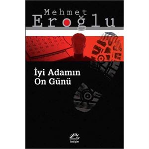 İyi Adamın On Günü Mehmet Eroğlu İletişim Yayınları