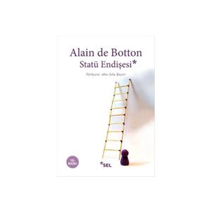 Statü Endişesi Alain De Botton Sel Yayıncılık
