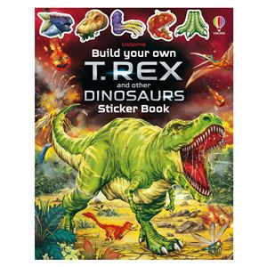 Build Your Own T. Rex and Other Dinosaurs Sticker Book Usborne Publishing