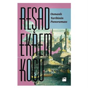 Osmanlı Tarihinin Panoraması / Reşad Ekrem Koçu / Doğan Kitap