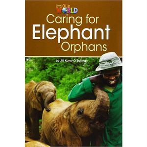 Our World Caring For Elephant Orhans National Geographic