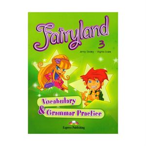 Fairyland 3 Vocabulary Grammar Practice Express Publishing