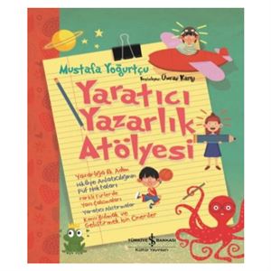 Yaratıcı Yazarlık Atölyesi Mustafa Yoğurtçu İş Bankası Kültür Yayınları