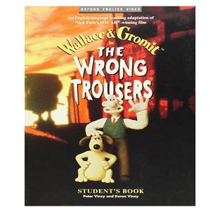 Wallace & Gromit In The Wrong Trousers Student'S Book Oxford