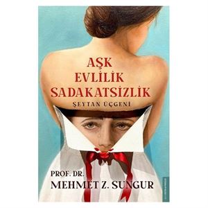 Aşk Evlilik Sadakatsizlik Mehmet Z. Sungur Destek Yayınları