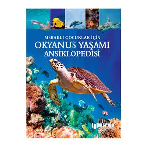 Meraklı Çocuklar İçin Okyanus Yaşamı Ansiklopedisi Claudia Martin Bilgiyolu Kültür Yayınları