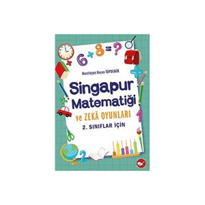 2. Sınıflar İçin Singapur Matematiği ve Zeka Oyunları Beyaz Balina Yayınları