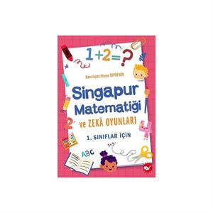 1. Sınıflar İçin Singapur Matematiği ve Zeka Oyunları Beyaz Balina Yayınları