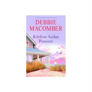 Körfeze Açılan Pencere Debbie Macomber Epsilon Yayınevi