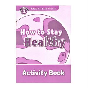 How To Stay Healthy Discover 4 Activity Book Oxford