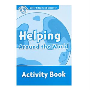 ORD Level 6 B1 Helping Around the World Activity Book Oxford Oxford