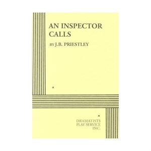 An Inspector Calls : Acting Edition - Dramatist's Play Service